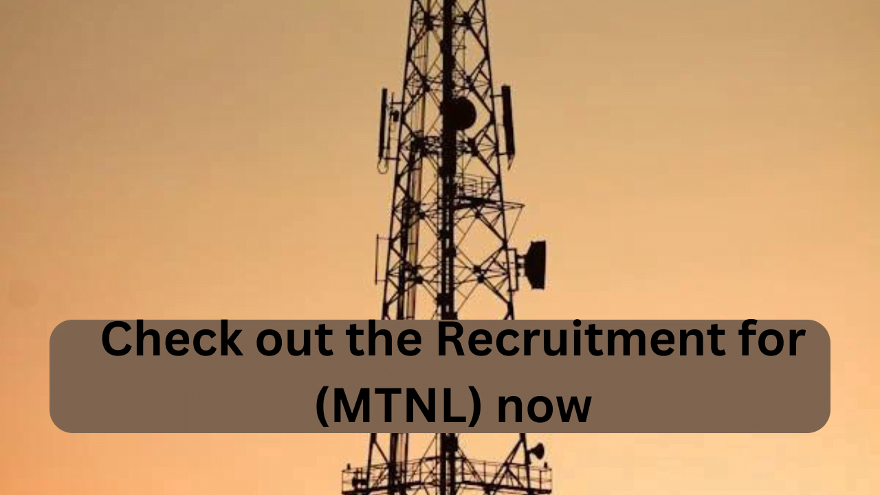 Check out the Recruitment for (MTNL) now