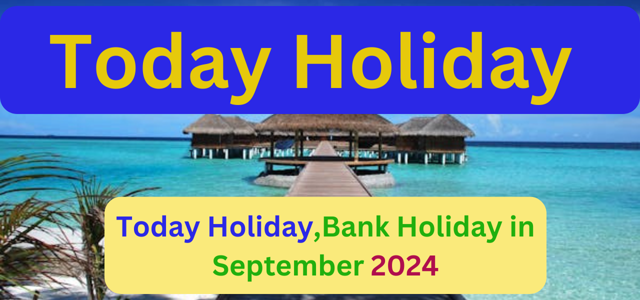 Today Holiday,Bank Holiday in September 2024