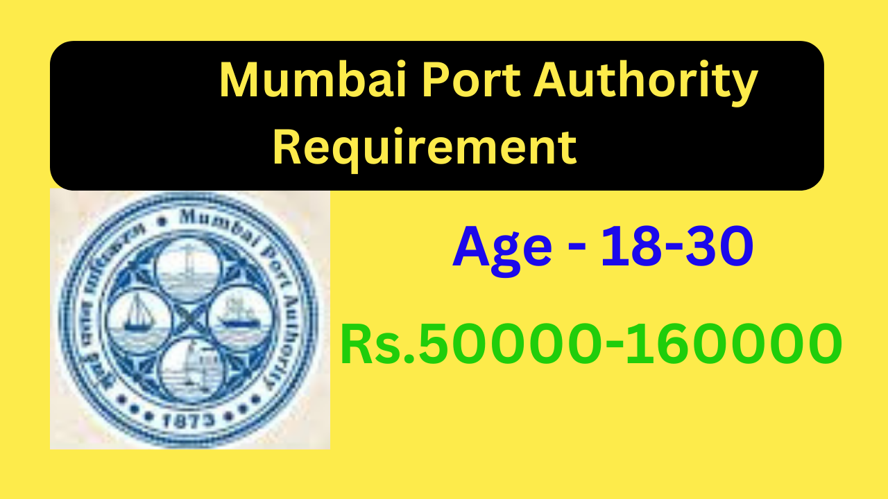 मुंबई पतन प्राधिकरण भर्ती | Mumbai Port Authority Requirement 2024