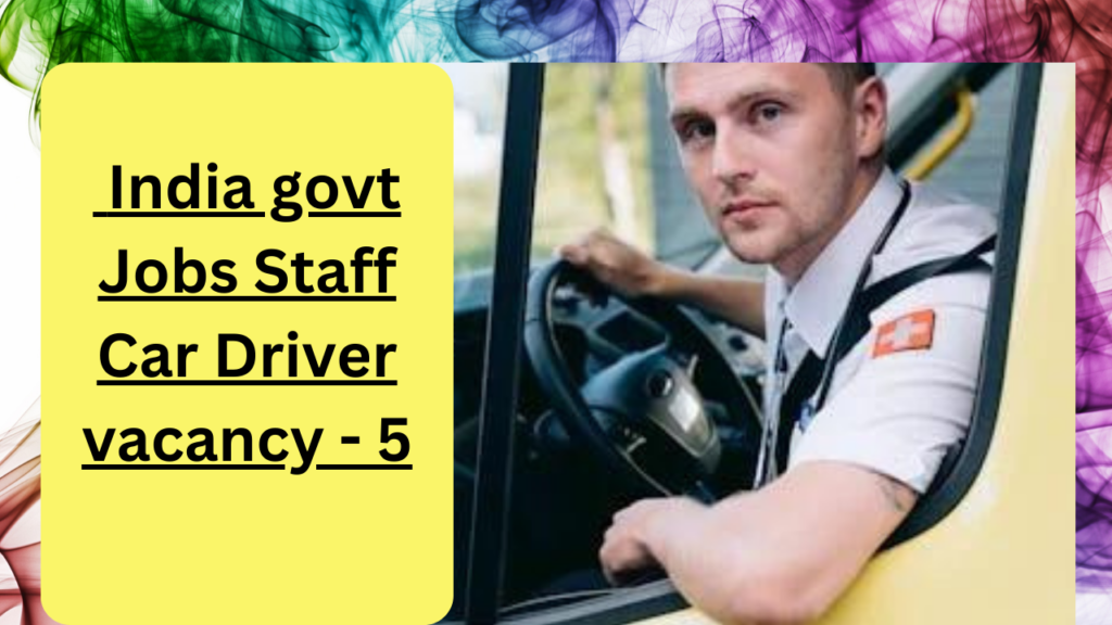 India govt Jobs Staff Car Driver vacancy - 5