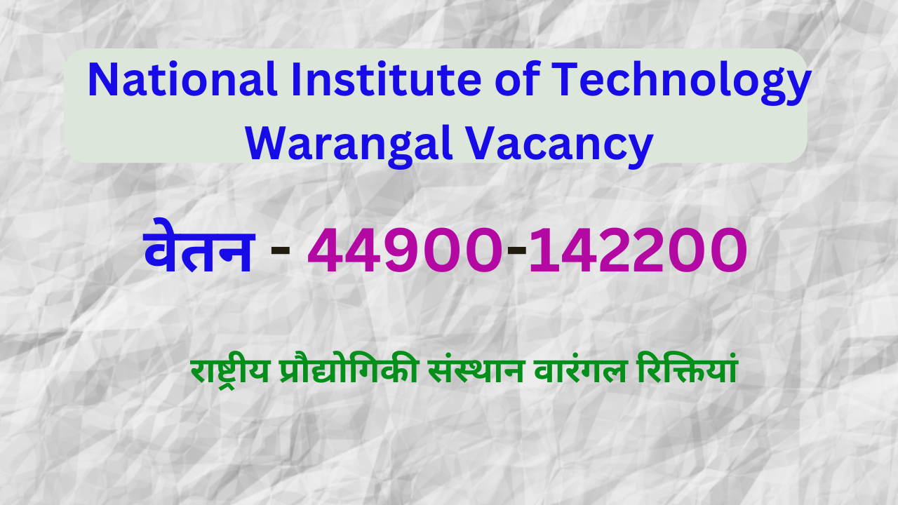 National Institute of Technology Warangal Vacancy